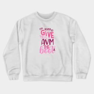 I'm going to give this AVM the boot Crewneck Sweatshirt